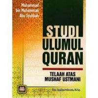 Image of Studi Ulumul Quran (Telaah atas Mushaf Ustmani)